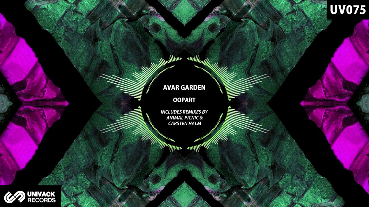 Avar Garden - Oopart  (Animal Picnic Remix)  [Univack Records]