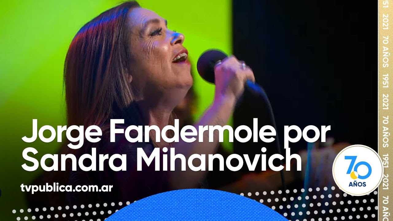 Canto Versos de Jorge Fandermole por Sandra Mihanovich - 70, El Concierto