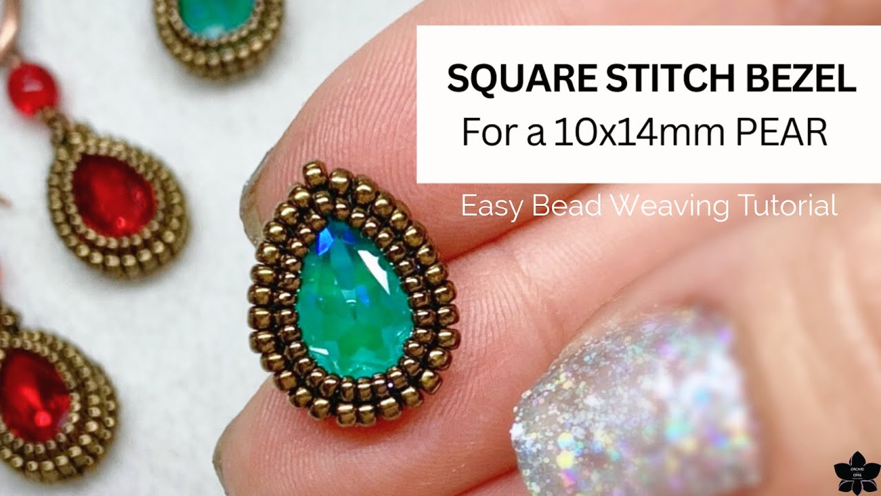 DIY Easy Square Stitch Beaded Bezel - 10x14mm Pear Crystal Tutorial