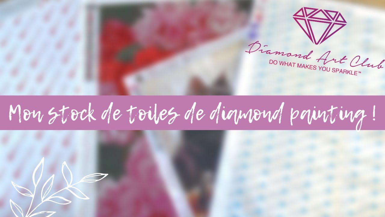 DP -  Mon stock de toiles de diamond painting !