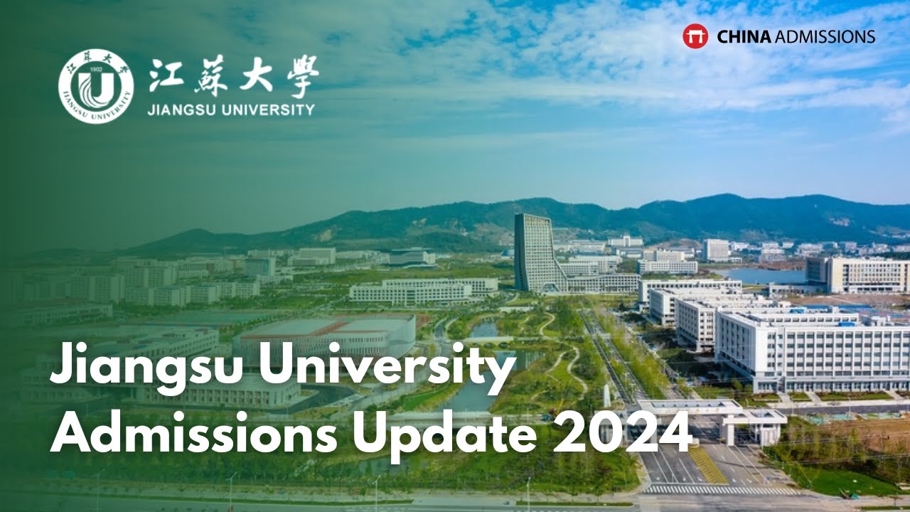 Jiangsu University Admissions Update 2024