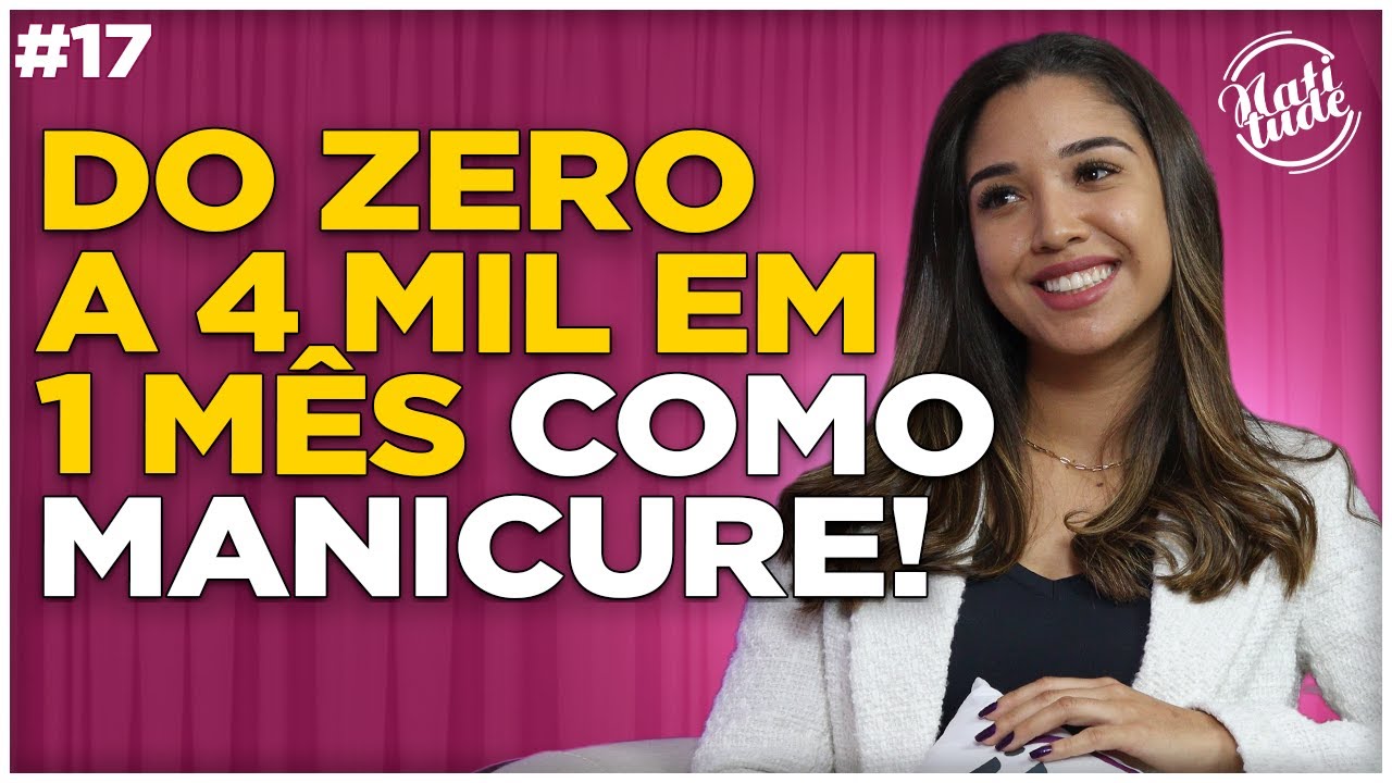 A EVOLUÇÃO FEZ ELA SE TORNAR MAIS FORTE COMO MANICURE! | FRAM ALVES - NATITUDE #17