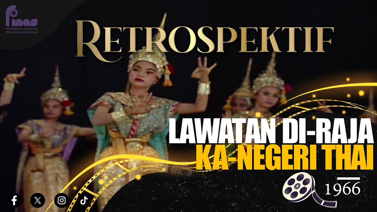 RETROSPEKTIF : LAWATAN DI-RAJA KA-NEGERI THAI (1966)