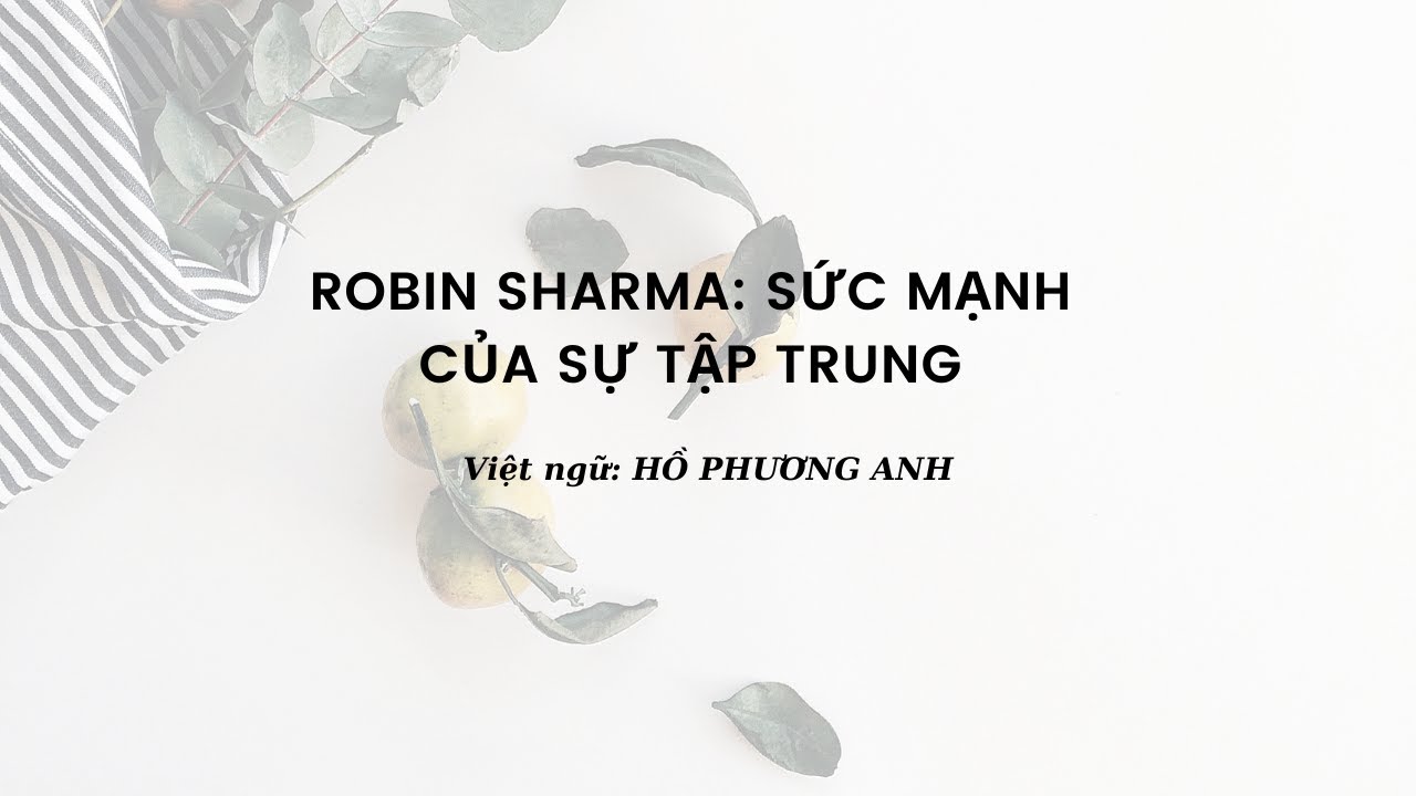 ROBIN SHARMA: Sức Mạnh Của Sự Tập Trung