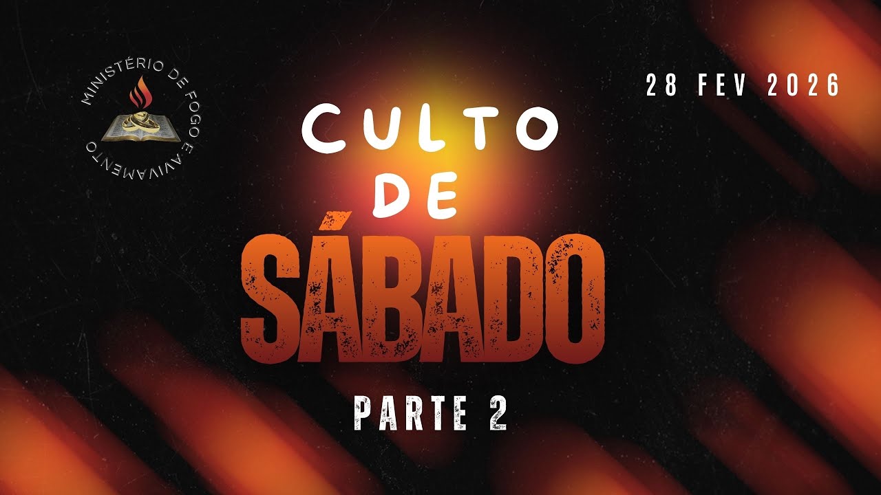 Parte 2 - Culto de Sábado (live 28/02/26)