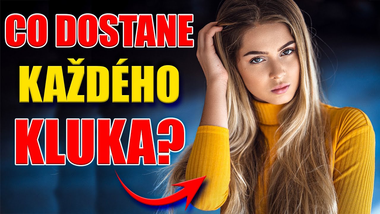 KAŽDÝ KLUK SE PO TOMHLE DO TEBE HNED ZAMILUJE! CO SE LÍBÍ KAŽDÉMU KLUKOVI / MUŽI