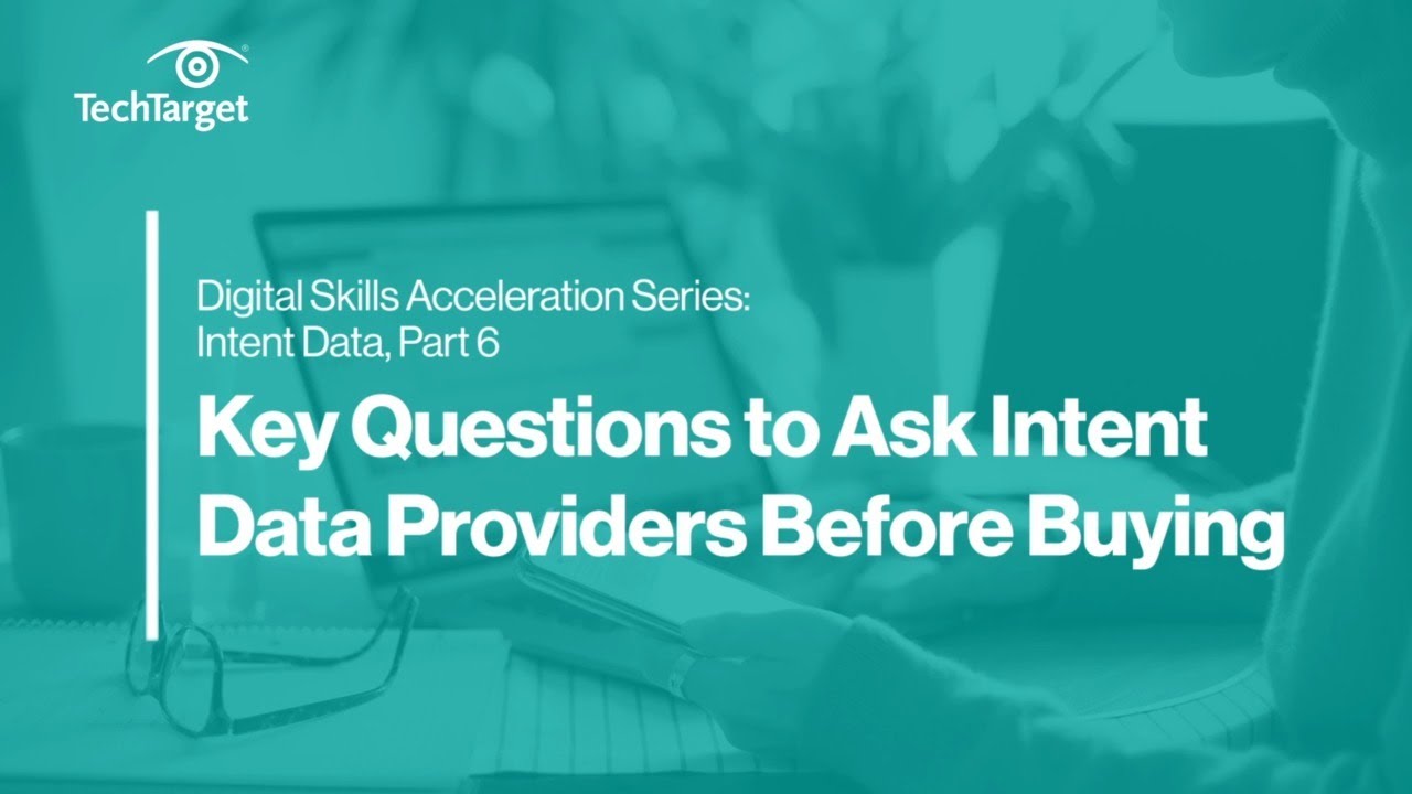 Digital Skills Series: Intent Data | Key Questions to Ask Intent Data Providers Before Buying