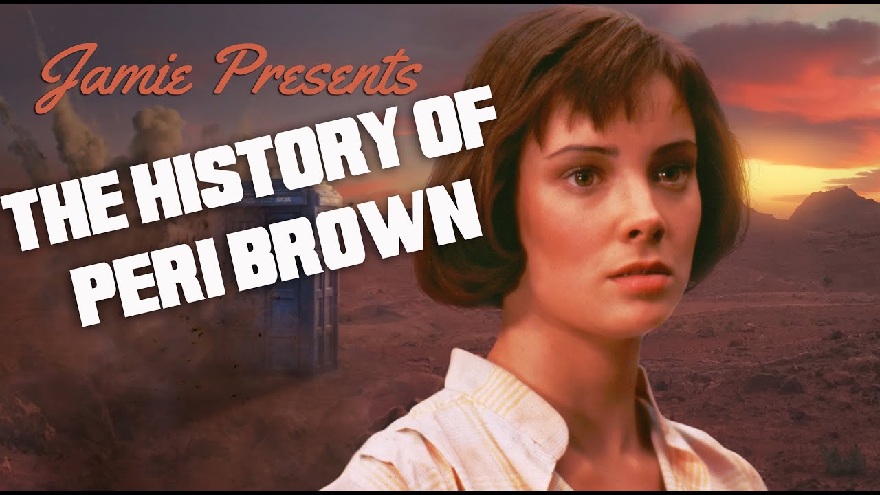 The History of Doctor Who Companions:  Peri Brown
