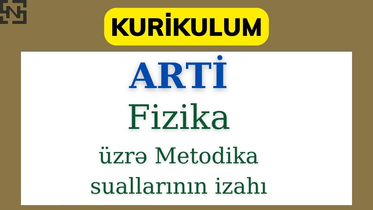 Fizika | ARTİ sınaq izahı | Nəsirli Sənan