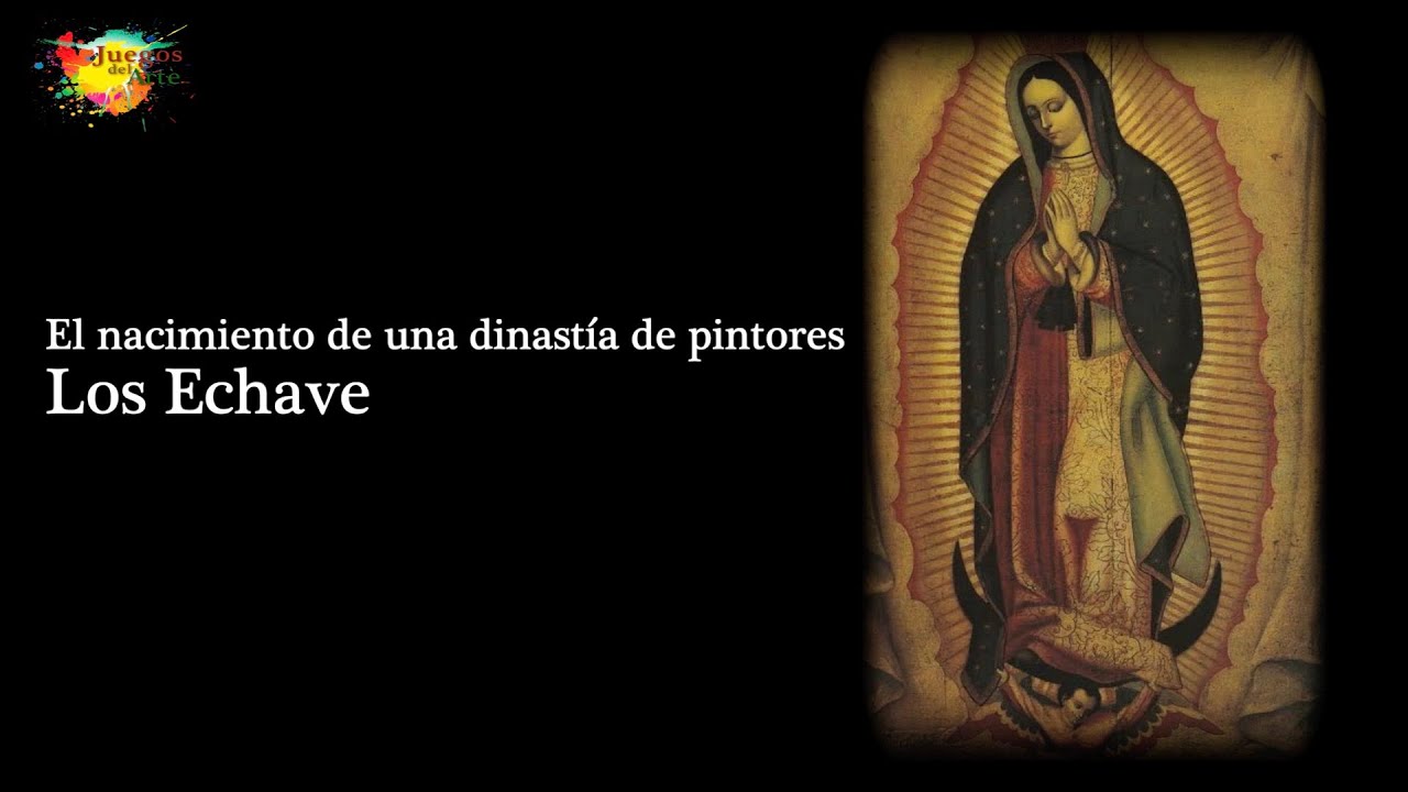 El nacimiento de una dinast&iacute;a de pintores Los Echave #LosEchave