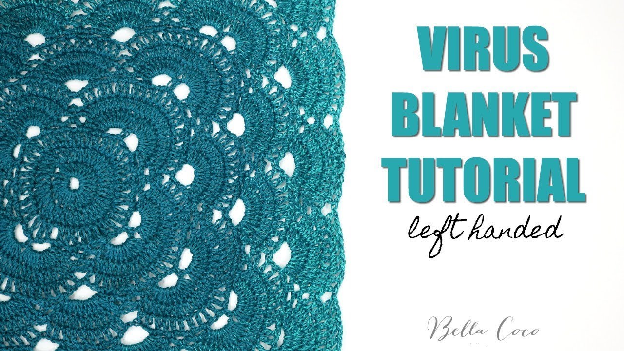 LEFT HANDED CROCHET: VIRUS BLANKET | Bella Coco Crochet