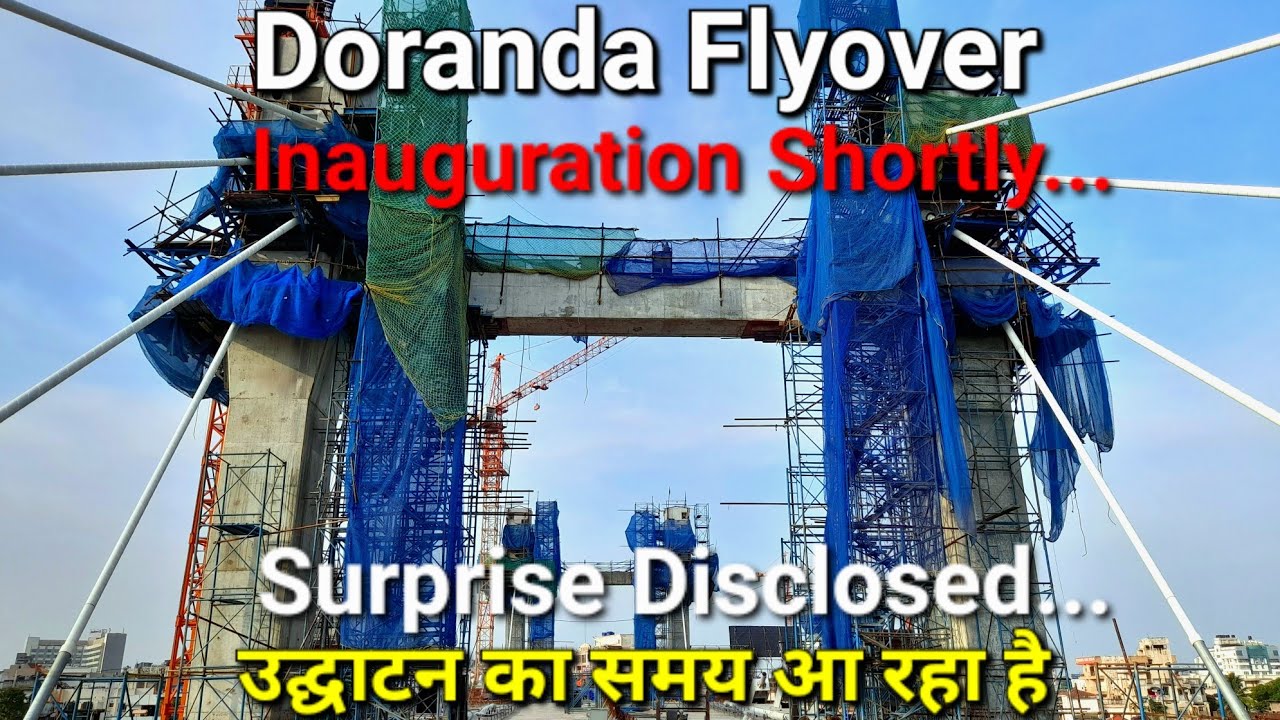 Doranda Flyover Uodate | Cabling Almost Completed उद्घाटन का समय आ रहा है | अपना रांची बदल रहा है