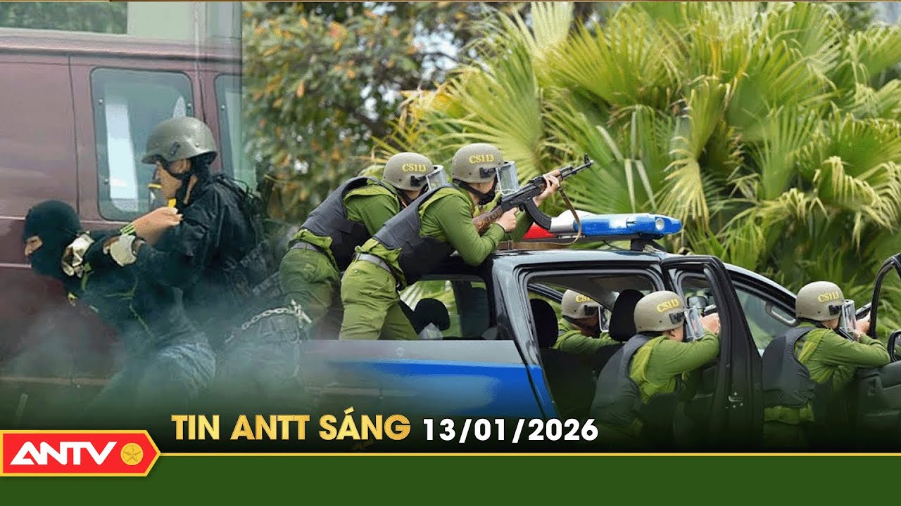 Tin tức an ninh trật tự n&oacute;ng, thời sự Việt Nam mới nhất 24h s&aacute;ng 14/1 | ANTV