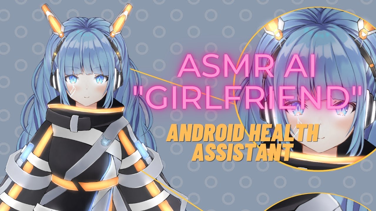 ARA Your New Personal Android Health Assistant F4A F4M | Girlfriend ASMR