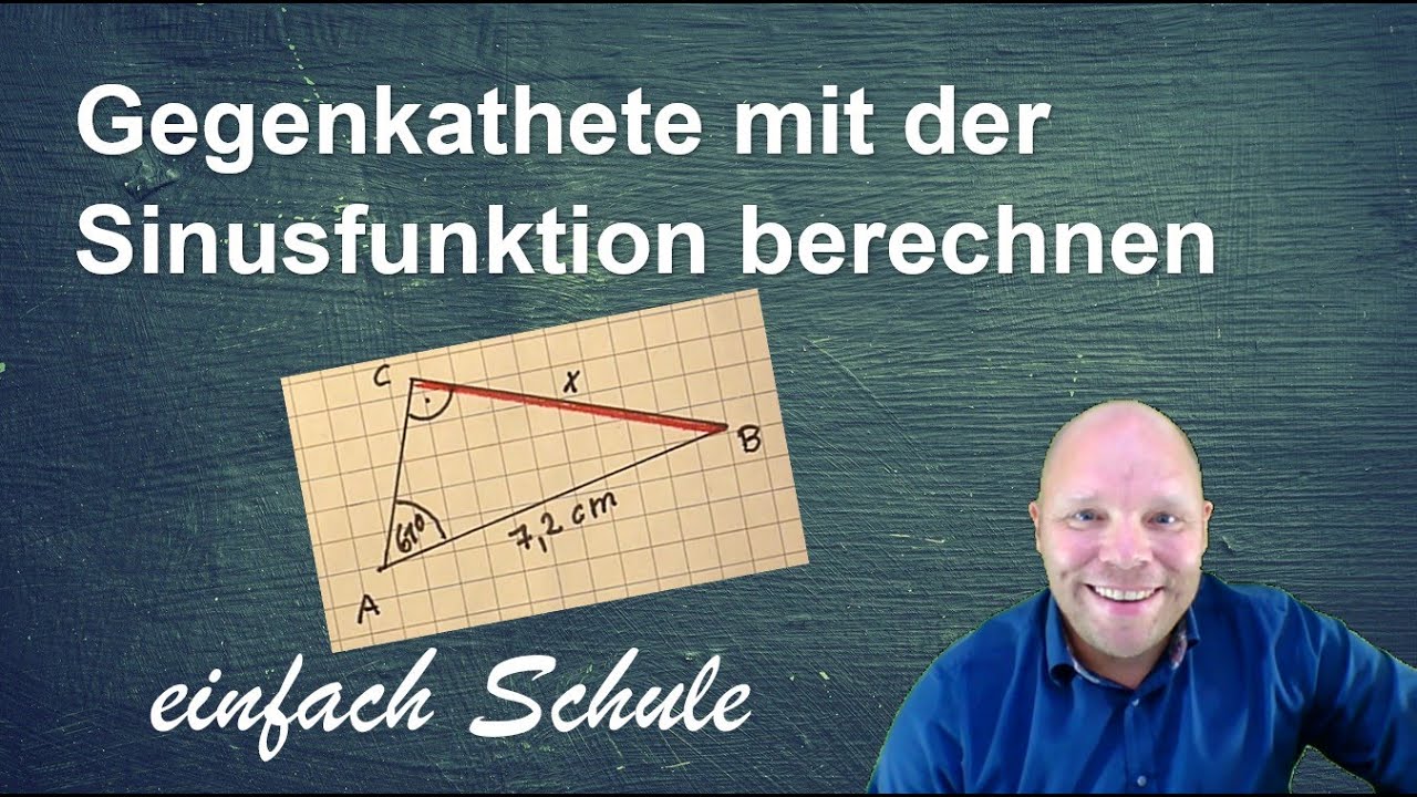 Gegenkathete mit Sinusfunktion berechnen | Sinus im rechtwinkligen Dreieck