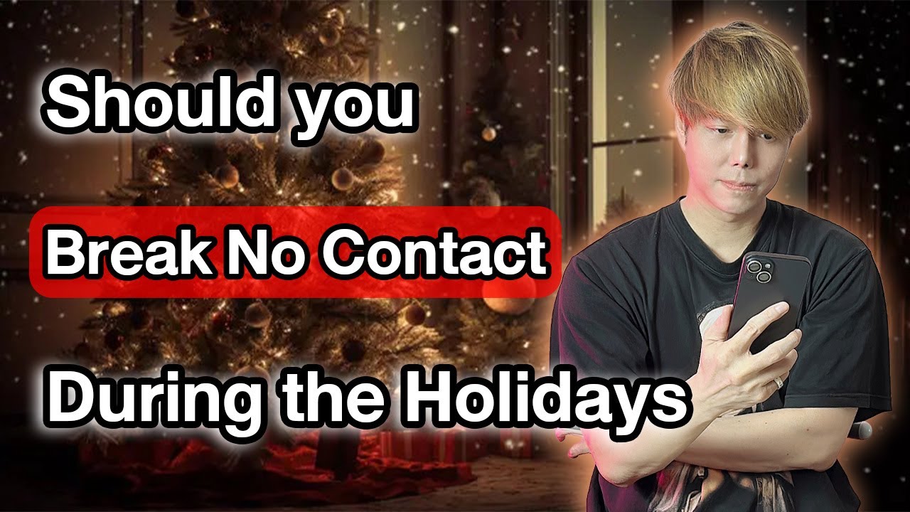 Should I break No Contact during the holidays…