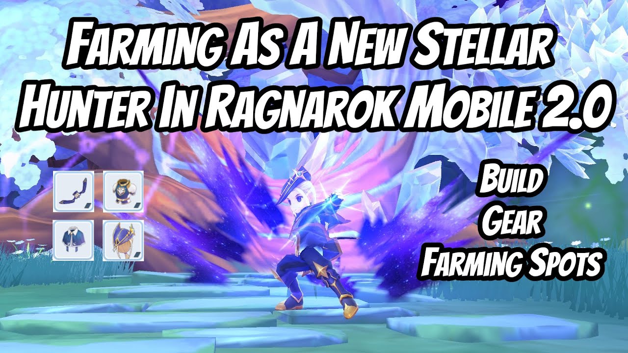 Farming as a New Stellar Hunter in Ragnarok Mobile 2.0 | Build, Gear, and Farming Spots Guide