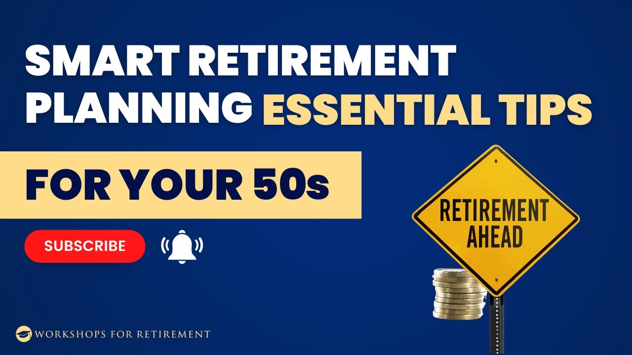 Smart Retirement Planning: Essential Tips for Your 50s