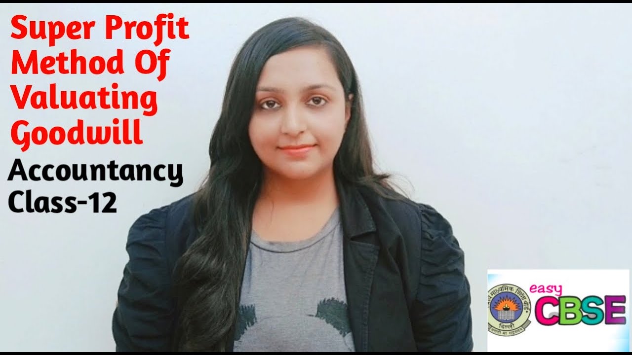 #10 Super Profit Method Of Valuating Goodwill || Accountancy-class 12
