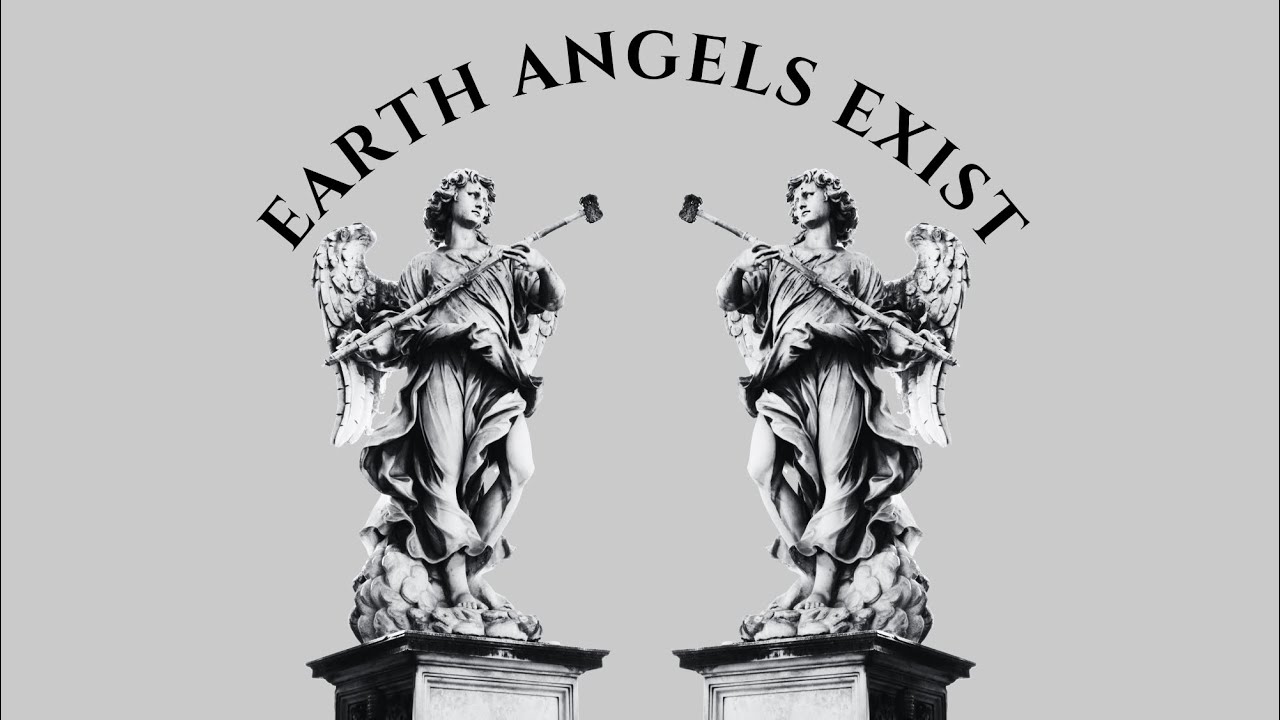 Earth Angels Walk Among Us 