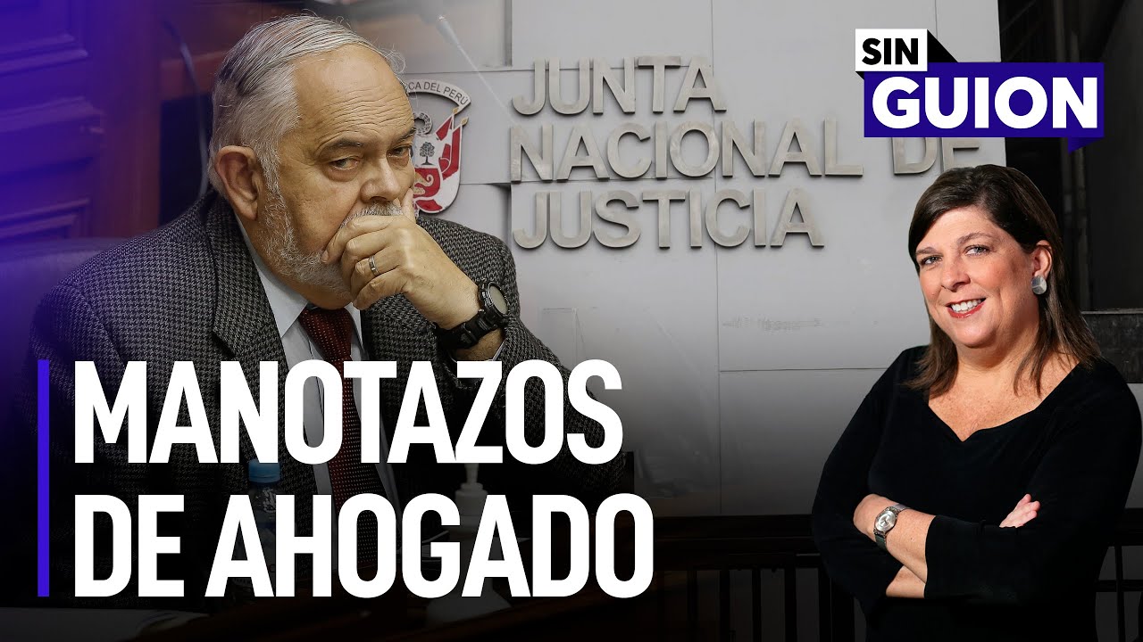 Manotazos de ahogado y judiciales de fin de año | Sin Guion con Rosa María Palacios