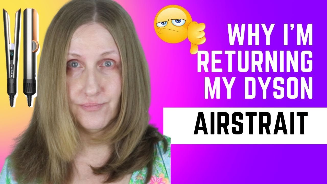 WHY I'm RETURNING my DYSON AIRSTRAIT