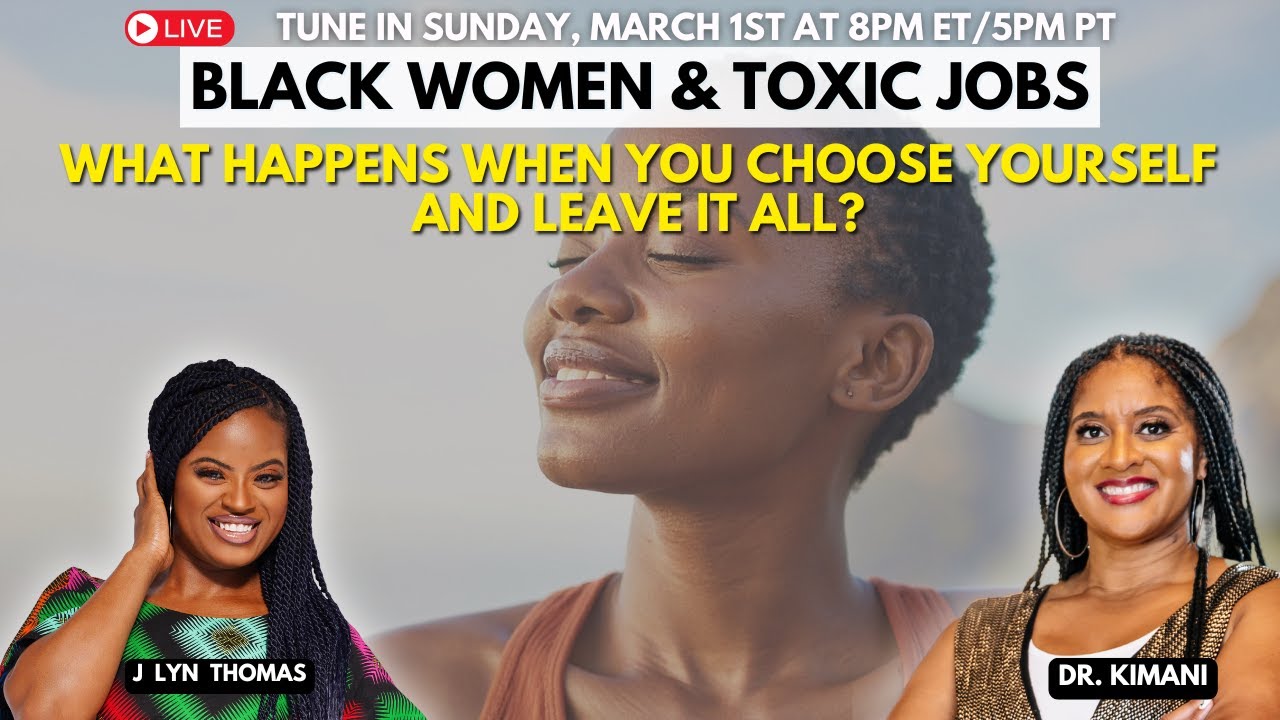 What Happens When You Choose Yourself and Leave It All?: Black Women & Toxic Jobs