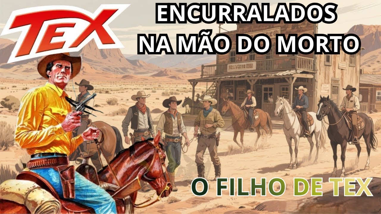 TEX WILLER, ENCURRALADOS NA M&Atilde;O DO MORTO - O dia em que at&eacute; Tex tremeu...