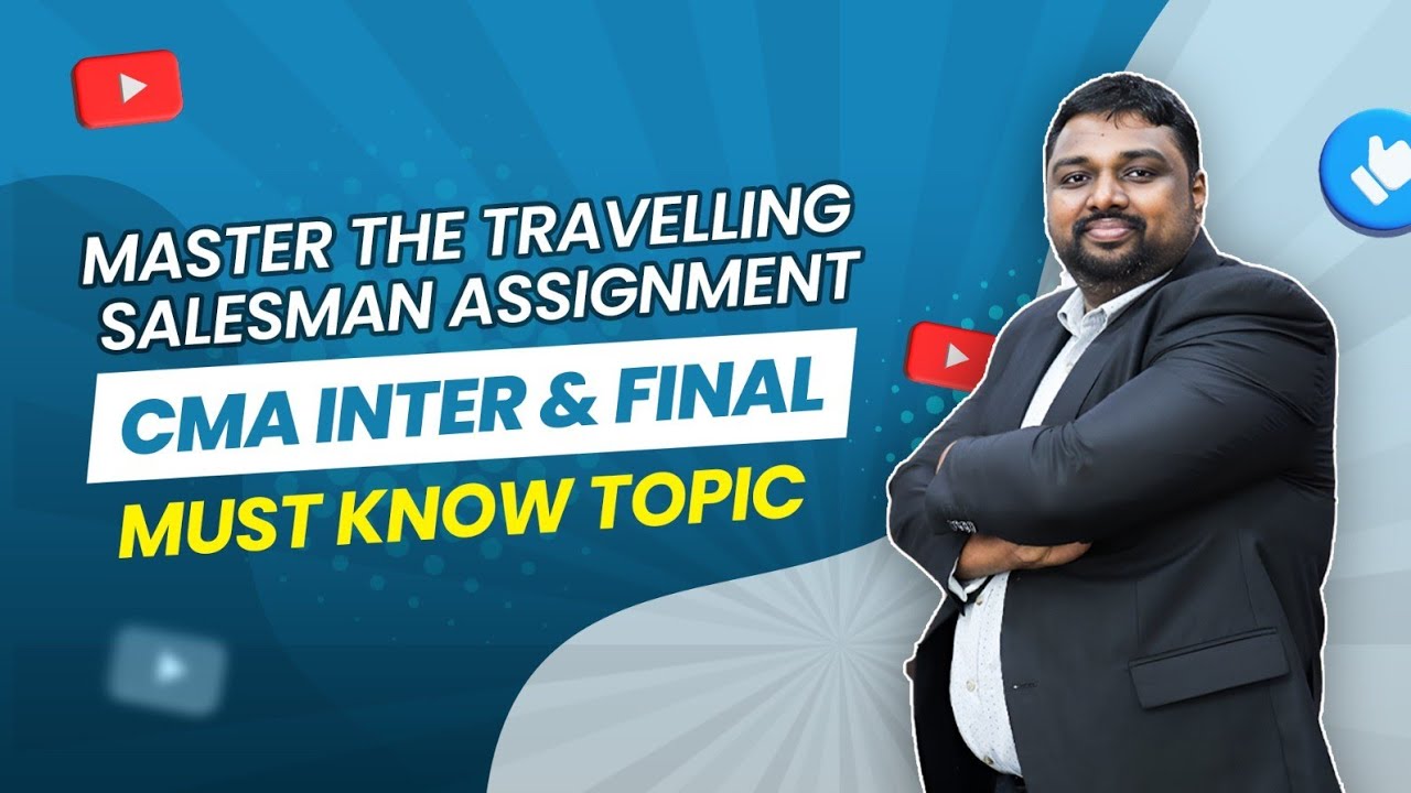 Travelling Salesman Assignment &ndash; CMA Inter OPM & Final SCM by CMA Mohd Asthaf Anathan