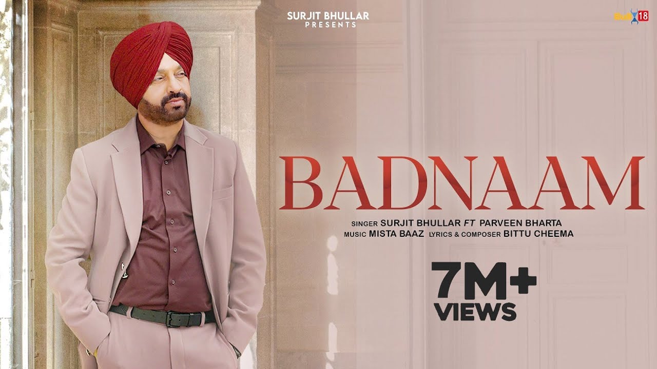 Badnaam - Surjit Bhullar | Parveen Bharta | Mista Baaz | Bittu Cheema | Latest Punjabi Song 2025