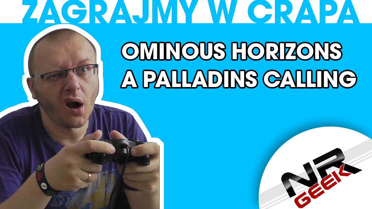 Zagrajmy w crapa #68 - Ominous Horizons - A Palladin's Calling (Najgorsze gry wg NRGeeka)