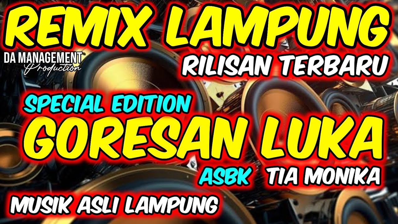 REMIX LAMPUNG GORESAN LUKA FULL BASS 2026 INI MUSIK KARAOKE YANG KALIAN CARI