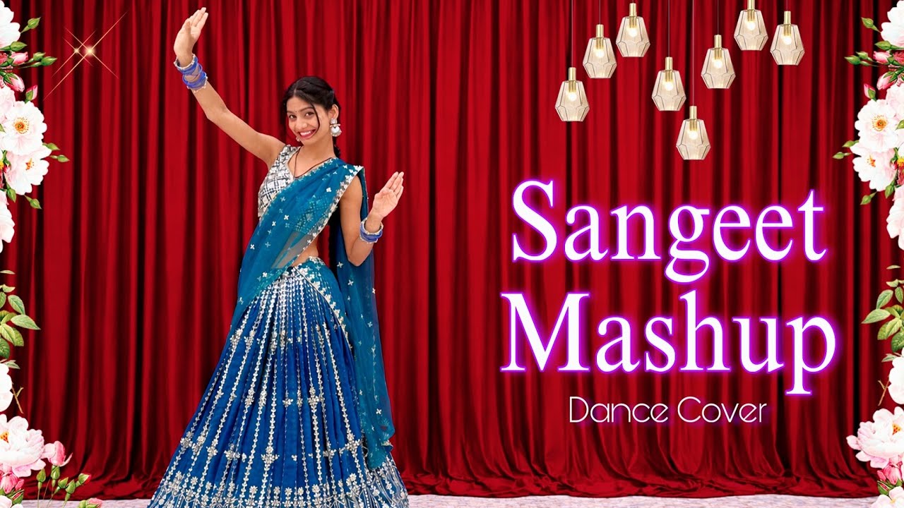 Sangeet Mashup | Nachde Ne Saare ,Ye Ladki Haye Allah ,Sweetheart | Dance Cover 