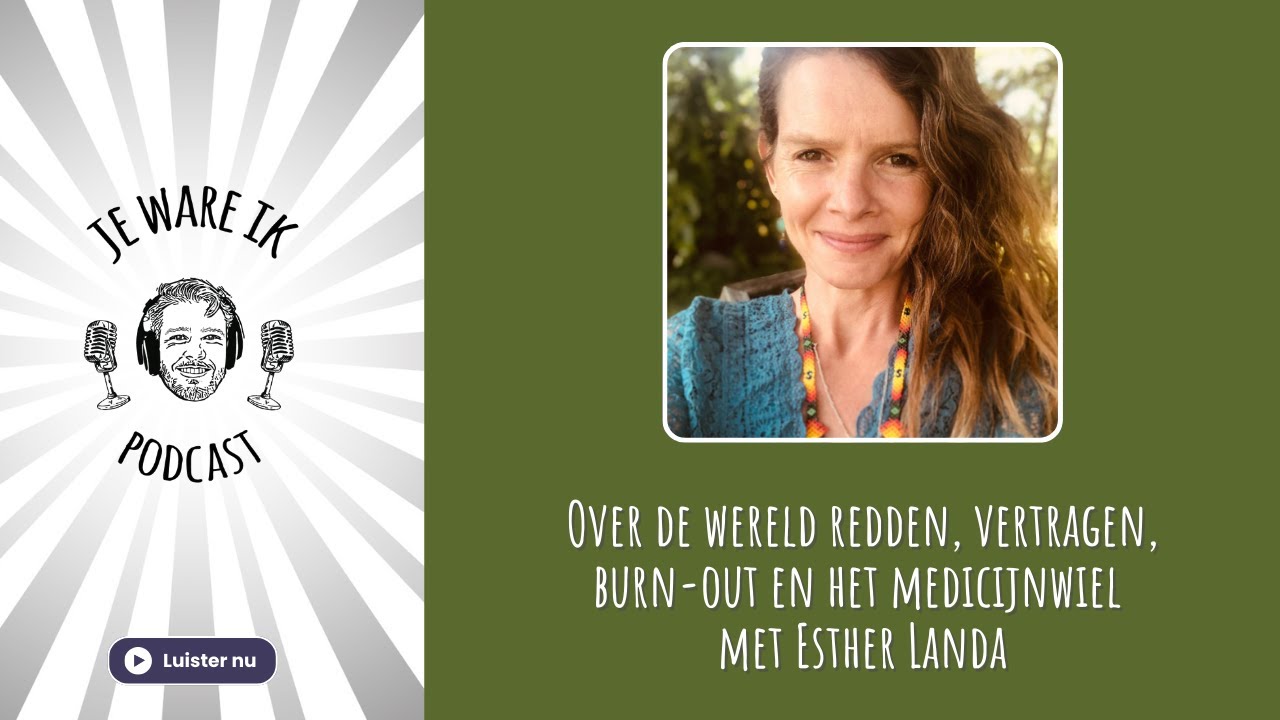 Podcast #26 Over de wereld redden, vertragen, burn-out en het medicijnwiel met Esther Landa