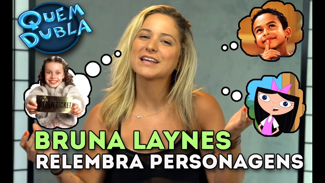 Quem Dubla - Bruna Relembra Personagens