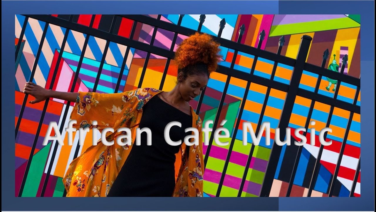 African Caf&eacute; Music |Studying |Relaxing |Background