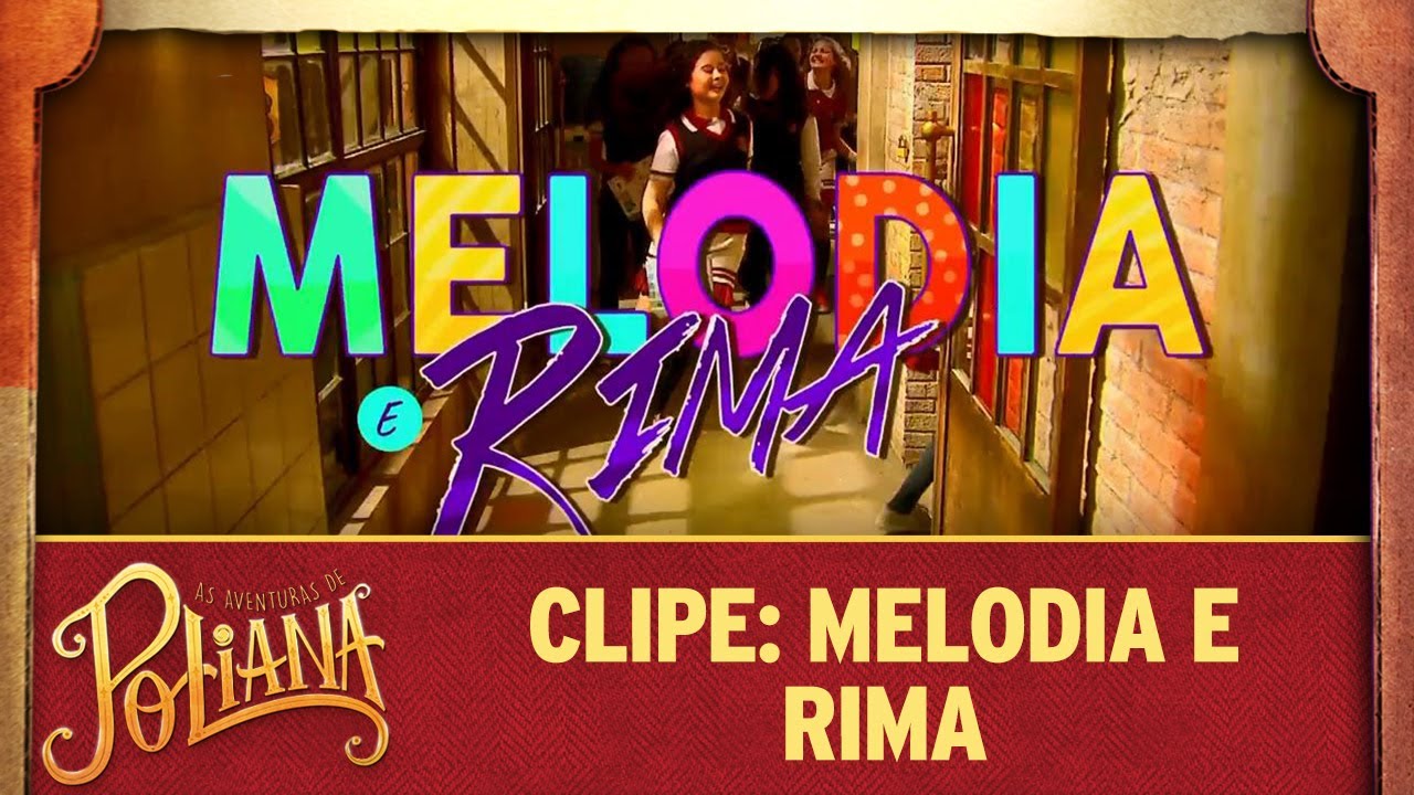 Clipe: Melodia e Rima | As Aventuras de Poliana