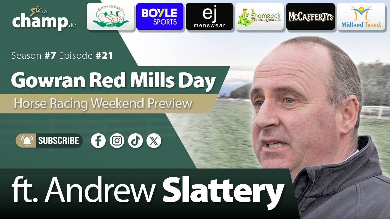 GOWRAN RED MILLS PREVIEW Ft. ANDREW SLATTERY ⭐ Weekend Horse Racing Tips 🏇