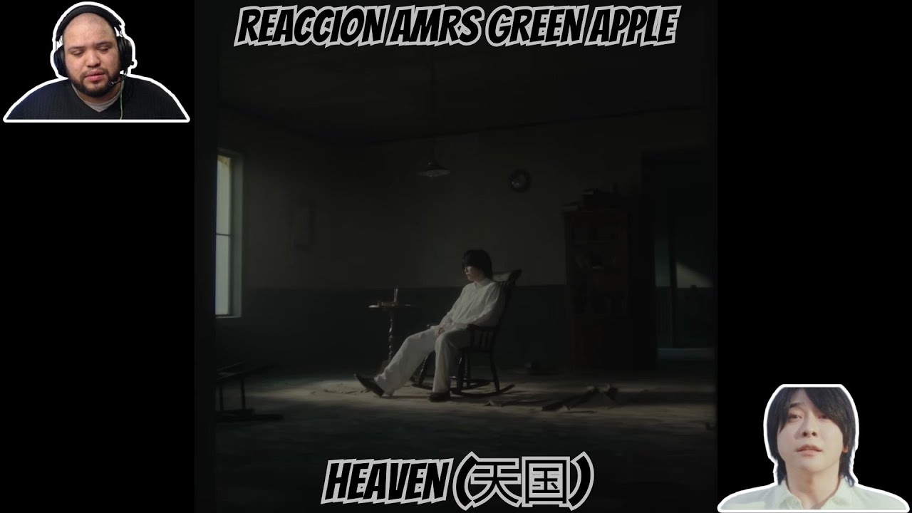 Reaccion a Mrs. GREEN APPLE  - HEAVEN「天国」 Official Music Video (siempre logran Emocionarme)