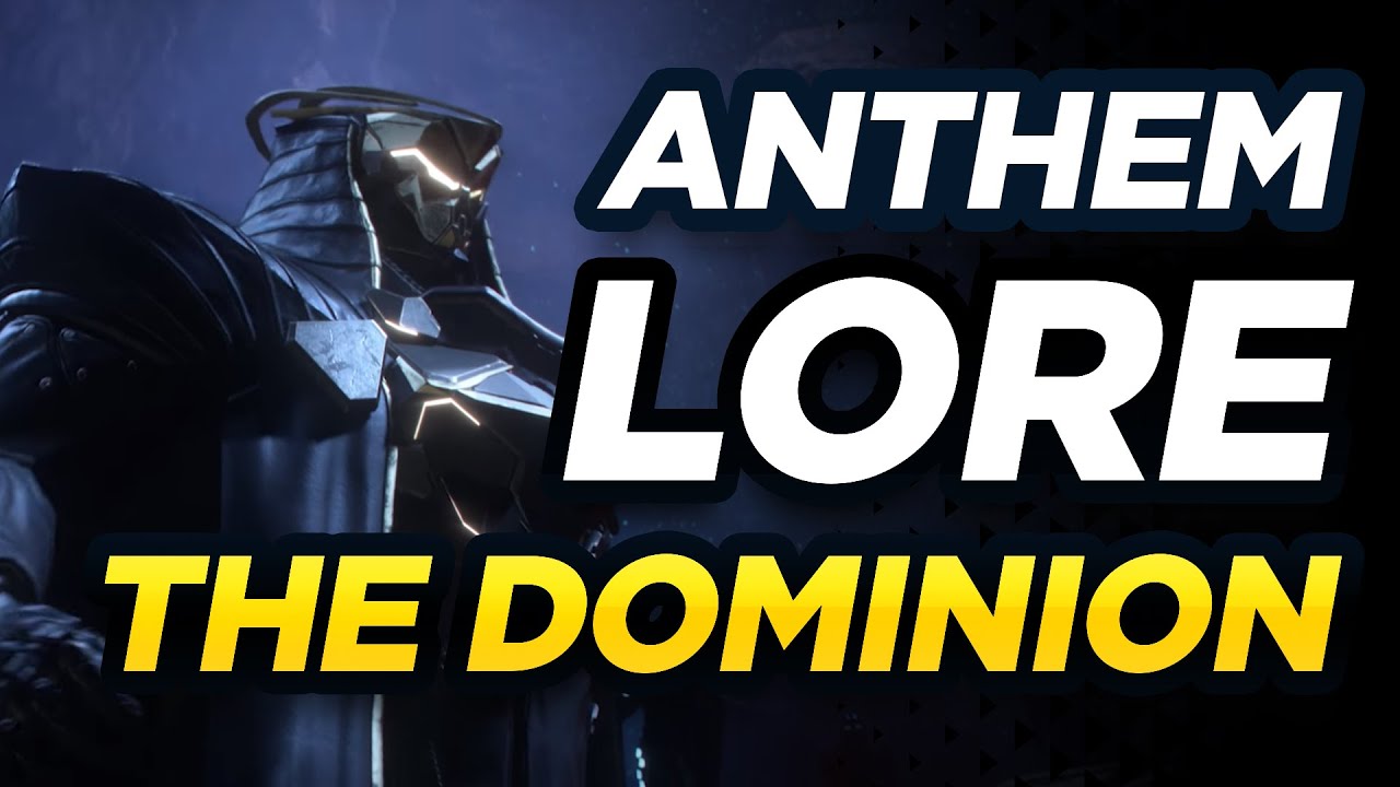 (2018) The Dominion: Anthem's Greatest Threat? | Lore Discussion