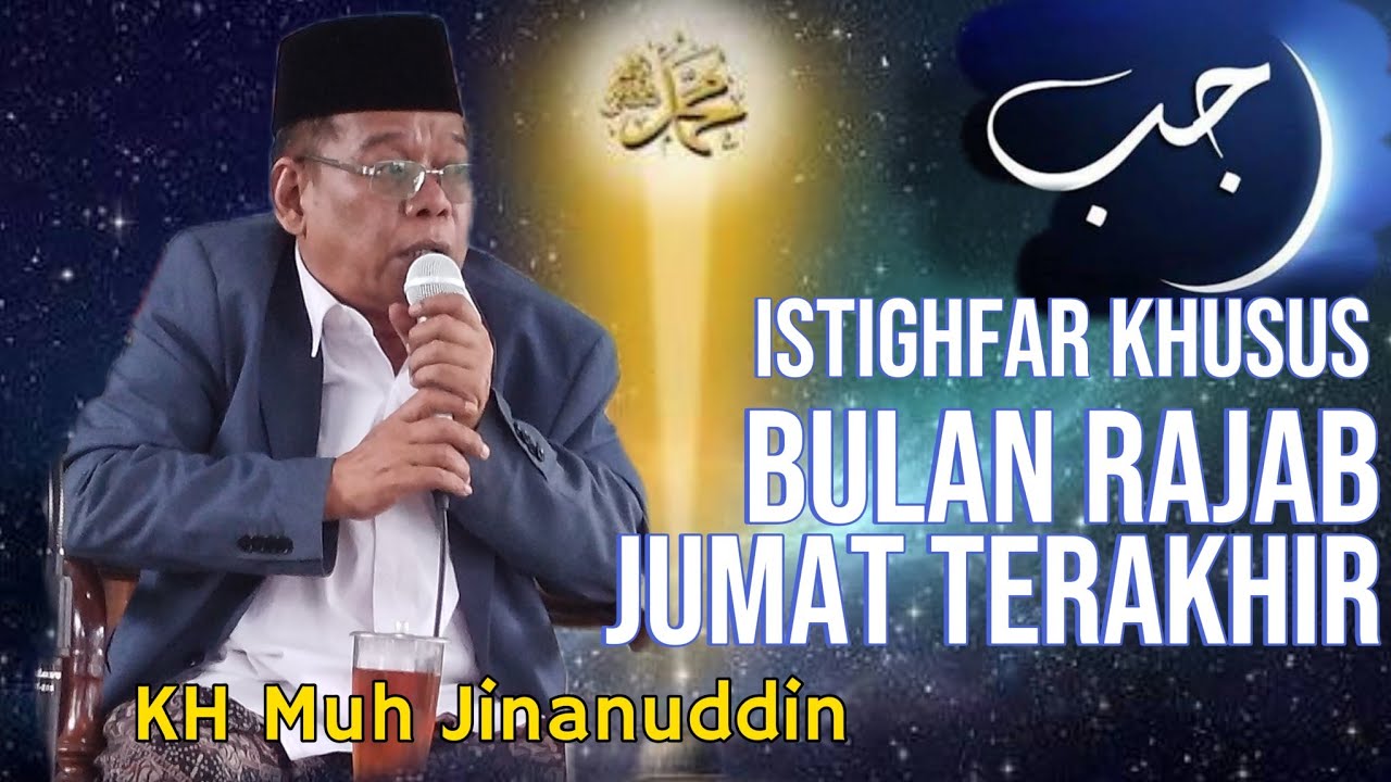 ISTIMEWA ‼️ ISTIGFAR KHUSUS BULAN RAJAB || KH MUH JINANUDDIN dari Godean