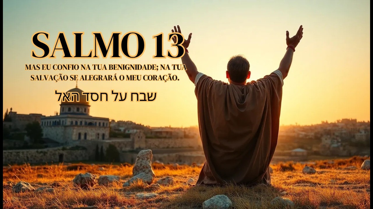 🎶 Salmo 13 em C&acirc;nticos de Adora&ccedil;&atilde;o Hebraicos | Como nos Dias do Rei Davi, Salmos de Si&atilde;o