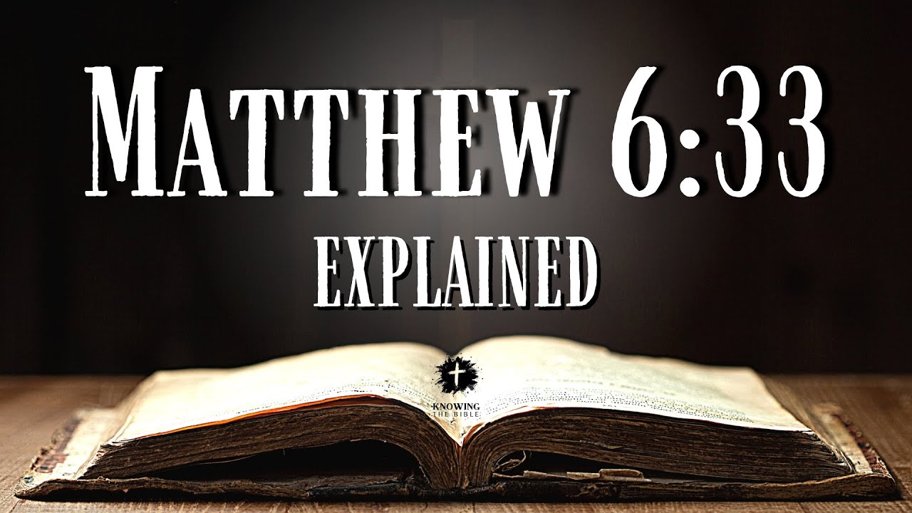 Understanding MATTHEW 6:33 [KJV] | What Does This Bible Verse REALLY Mean?