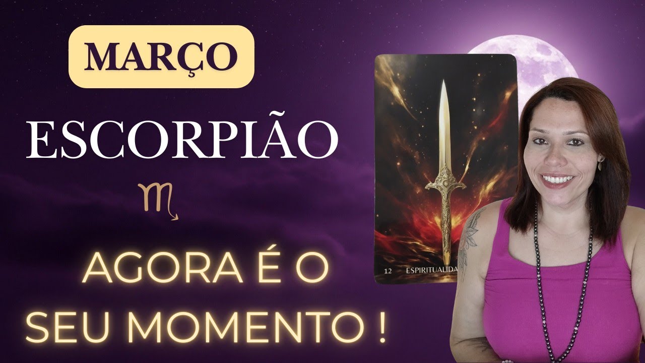 ESCORPIÃO ♏ MARÇO 2026 | VOCÊ VAI DAR A VOLTA POR CIMA, ESTÁ CHEGANDO A HORA #escorpião 
