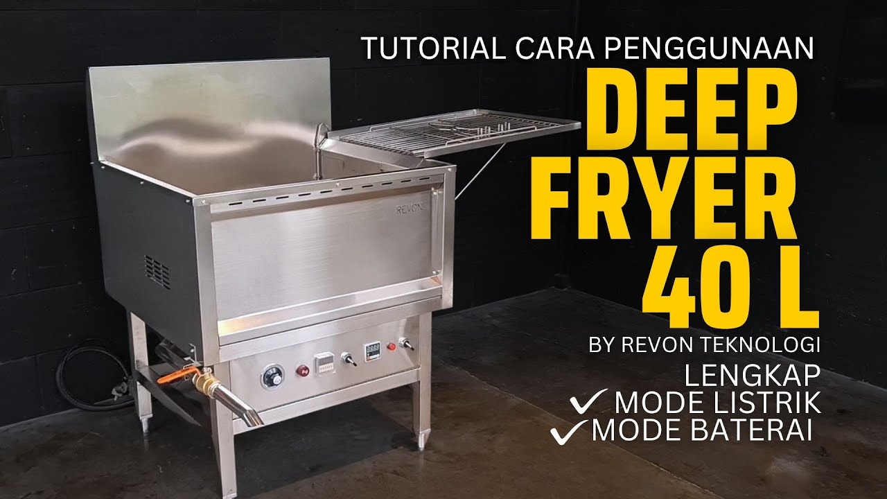 Cara Penggunaan Deep Fryer 40 Liter Dengan Kontrol Suhu Otomatis Merk Revon Teknologi