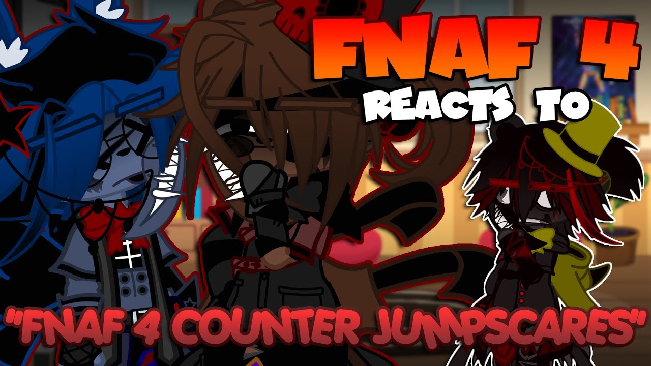 Реакция FNAF 4 на скримеры в FNaF 4 | Gacha