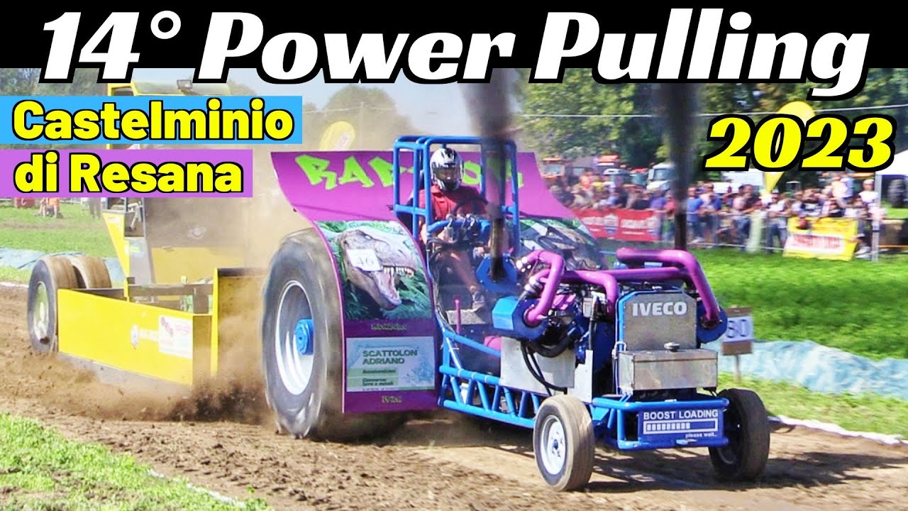 14° Power Pulling Castelminio di Resana (TV) 2023, Festa Dea Poenta - Filmato Completo [Full Video]
