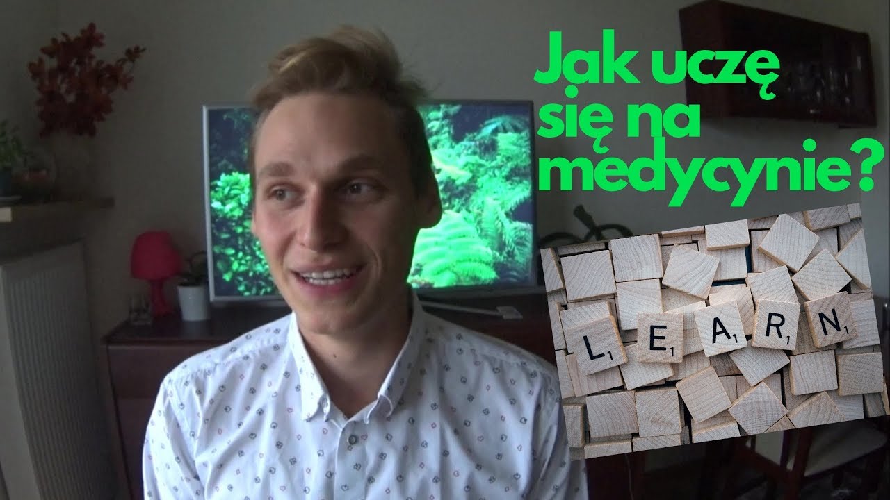 Jak uczę się na medycynie?