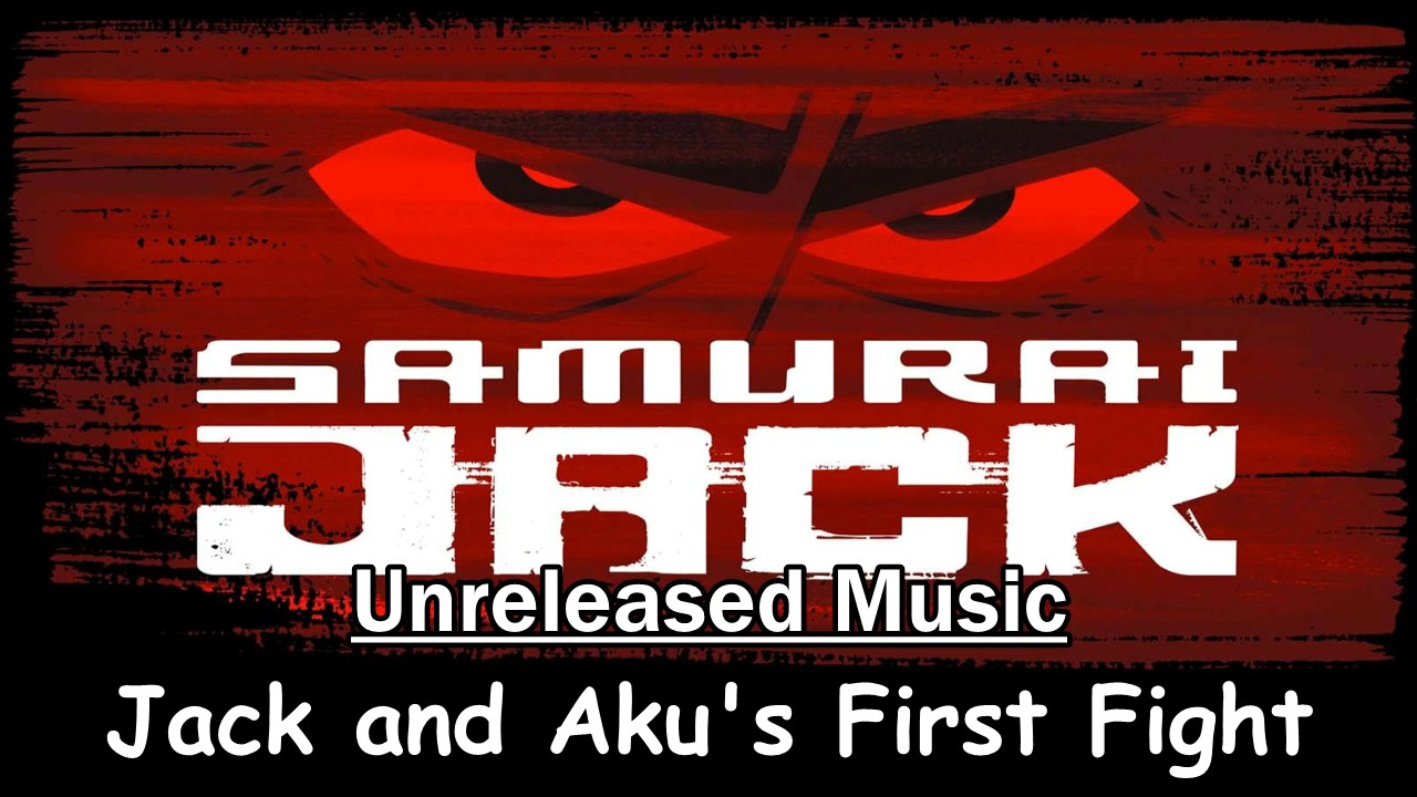 Samurai Jack Unreleased Music - Jack vs Aku's First Fight
