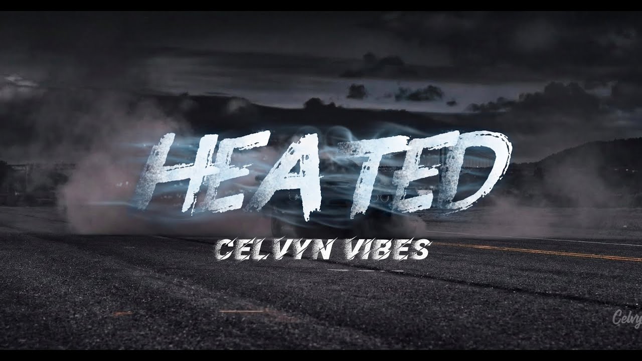 Heated (Official Lyric Video) | Celvyn Vibes